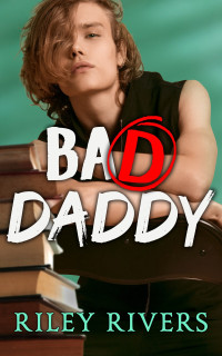 Riley Rivers — Bad Daddy