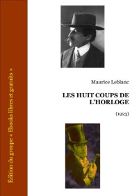 Leblanc, Maurice — Les huit coups de l'horloge