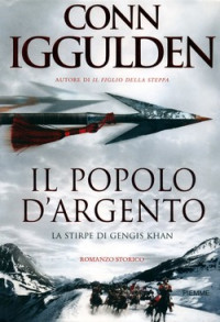Iggulden Conn — Iggulden Conn - Gengis Khan 03 - 2008 - Il popolo d'argento