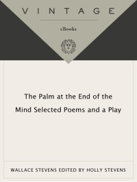 Wallace Stevens — The Palm at the End of the Mind