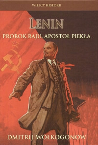 Wołkogonow Dmitrij — Lenin: Prorok raju, apostoł piekła