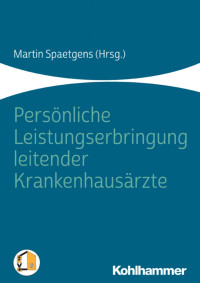 Martin Spaetgens — Persönliche Leistungserbringung leitender Krankenhausärzte