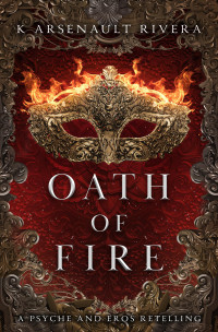 K Arsenault Rivera — Oath of Fire