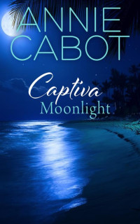 Annie Cabot — Captiva Moonlight (Captiva Island Book 12)