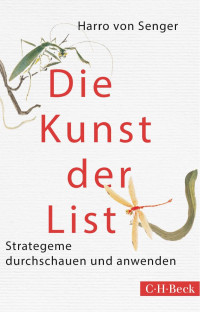 von Senger, Harro — Die Kunst der List: Strategeme durchschauen und anwenden