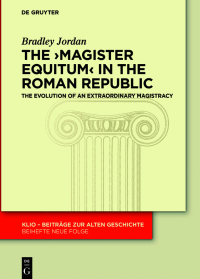 Bradley Jordan — The ›magister equitum‹ in the Roman Republic