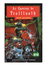 Steve Jackson — Fighting Fantasy - As guerras de Trolltooth
