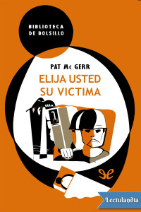 Pat McGerr — Elija usted su víctima