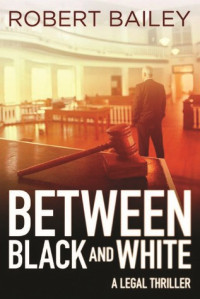 Robert Bailey — Between Black and White