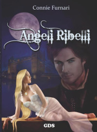 Furnari, Connie — Angeli ribelli (Italian Edition)