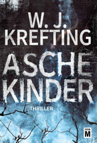 W.J. Krefting [Krefting, W.J.] — Aschekinder (German Edition)