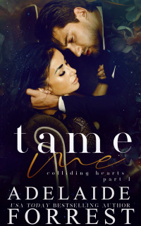 Adelaide Forrest — Tame Me