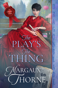 Margaux Thorne — The Play's the Thing (The Cricket Club Book 2)