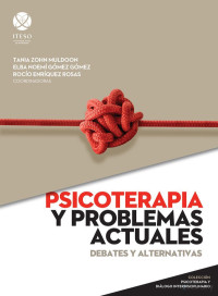 Muldoon, Gómez & Enríquez (Coordinadoras) — Psicoterapia y problemas actuales. Debates y alternativas