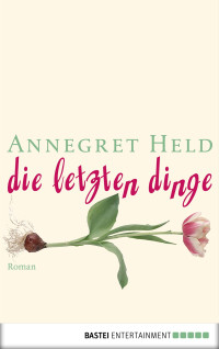 Held, Annegret — Die letzten Dinge