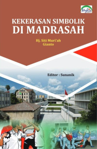 Hj. Siti Muri’ah & Gianto — Kekerasan Simbolik di Madrasah