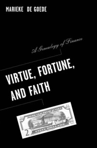 Marieke de Goede — Virtue, Fortune, and Faith: A Genealogy of Finance (Barrows Lectures)