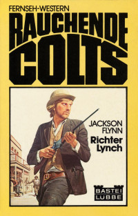 Jackson Flynn — Rauchende Colts - TB 3: Richter Lynch