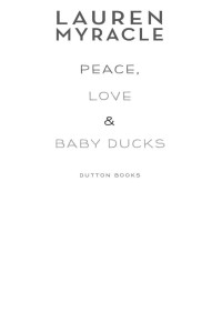 Lauren Myracle — Peace, Love, and Baby Ducks