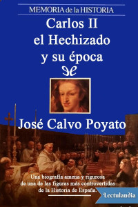 José Calvo Poyato — Carlos II el Hechizado y su época