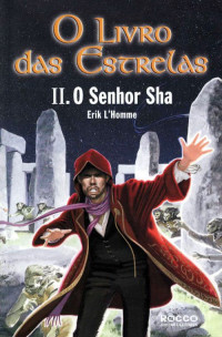 Erik L'Homme — O Livro das Estrelas II - O Senhor Sha