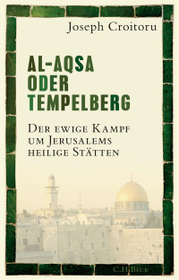 Joseph Croitoru; — Al-Aqsa oder Tempelberg