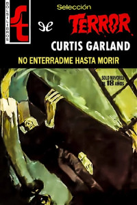 Curtis Garland — No enterradme hasta morir