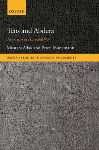 Mustafa Adak;Peter Thonemann; & Peter Thonemann — Teos and Abdera: Two Cities in Peace and War