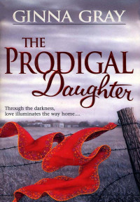 Ginna Gray — THE PRODIGAL DAUGHTER