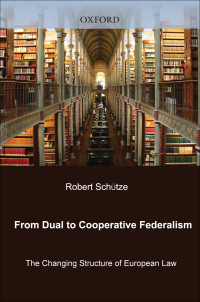 Robert Schtze; — From Dual to Cooperative Federalism