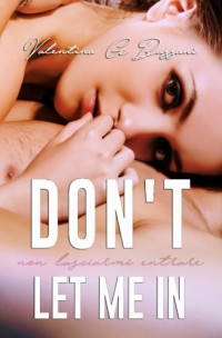 Valentina G. Bazzani — Don't let me in: Non lasciarmi entrare (Italian Edition)