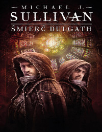 Michael James Sullivan — Śmierć Dulgath