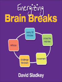 David Sladkey; — Energizing Brain Breaks