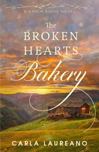 Carla Laureano — The Broken Hearts Bakery (Haven Ridge, Colorado #01)