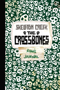 Patrick Carman — Skeleton Creek 3: Crossbones