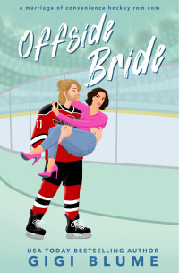 Gigi Blume — Offside Bride - Toronto Titans Hockey Romance, Book 2