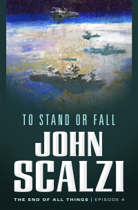 John Scalzi — The End of All Things: The Fourth Instalment