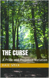 Kate Speck — The Curse: A Pride and Prejudice Variation