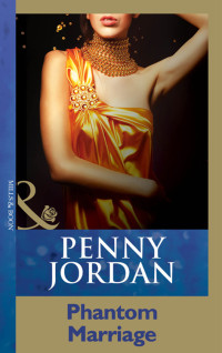 Penny Jordan — Phantom Marriage