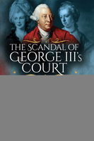 Catherine Curzon — The Scandal of George III's Court