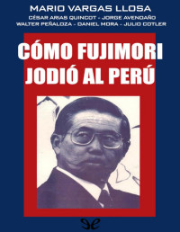 AA. VV. — Cómo Fujimori jodió al Perú