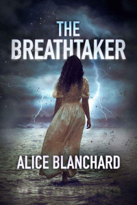 Alice Blanchard — THE BREATHTAKER