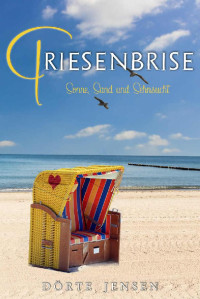 Dörte Jensen [Jensen, Dörte] — Friesenbrise 5: Sonne, Sand und Sehnsucht (Pension Friesenbrise) (German Edition)