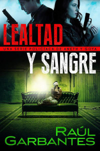 Raúl Garbantes — LEALTAD Y SANGRE