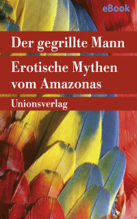 Betty Mindlin (Hg.) — Der gegrillte Mann