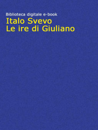 Italo Svevo — Le ire di Giuliano