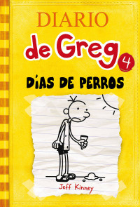 Jeff Kinney — Diario de greg 4. Días de perros (Spanish Edition)