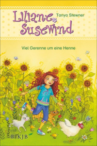 Stewner, Tanya — [Liliane Susewind ab 6 01] • Viele Gerenne um eine Henne