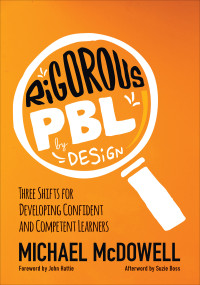 Michael McDowell; — Rigorous PBL by Design