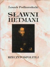 Leszek Podhorodecki — Sławni Hetmani Rzeczpospolitej